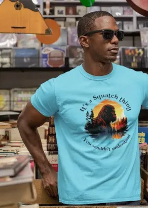T-Shirt - It's A Squatch Thing